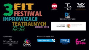 Read more about the article FiT Festiwal Improwizacji Teatralnych – Dom Kultury LSM 23-25.XI.