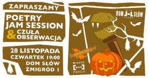 Read more about the article Poetry Jam Session & Czuła Obserwacja vol. 3 – Dom Słów 28.XI.