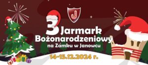 Read more about the article III Jarmark Bożonarodzeniowy na Zamku w Janowcu 14-15.XII.