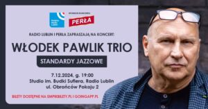Read more about the article Włodek Pawik Trio – koncert w Radiu Lublin 7.XII.