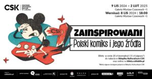 Read more about the article Wystawa pt. Zainspirowani. Polski komiks i jego źródła – CSK 9.XI-2.II.25