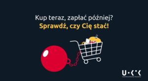 Read more about the article Kup teraz, zapłać później? Sprawdź, czy Cię stać!