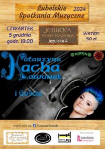 Read more about the article Lubelskie Spotkania Muzyczne 2024 – Koncert Kachy Kawanek – 5.XII.
