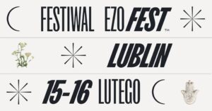 Read more about the article EzoFest – Festiwal ezoteryki i medycyny naturalnej – Targi Lublin 15-16.II.