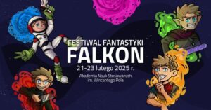 Read more about the article Festiwal Fantastyki FALKON – Wieloświaty – Akademia Nauk Stosowanych 21-23.II.