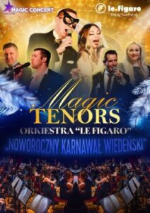 Read more about the article Magic Tenors – Noworoczny Karnawał Wiedeński 6.I.