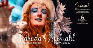 Read more about the article Parada z Królową Śniegu I Spektakl Śnieżna Baśń – Świdnik 14.XII.