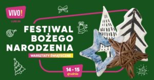 Read more about the article Festiwal Bożego Narodzenia w VIVO! Lublin 14-15.XII.