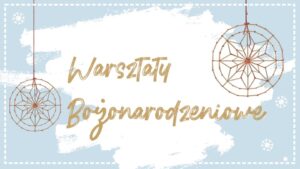 Read more about the article Bożonarodzeniowe warsztaty tworzenia ozdób świątecznych – Muzeum Narodowe 15.XII.