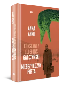 Read more about the article „Niebezpieczny poeta. Konstanty Ildefons Gałczyński” Anna Arno