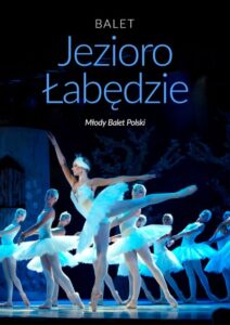 Read more about the article Balet Jezioro łabędzie – familijny spektakl baletowy CKUP 31.III.