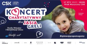Read more about the article Koncert charytatywny dla Jasia Greli – CSK 17.I.