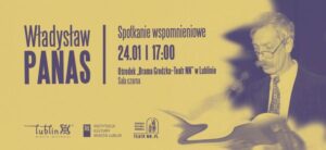 Read more about the article Spotkanie wspomnieniowe poświęcone W. Panasowi – Ośrodek Brama Grodzka – Teatr NN 24.I.