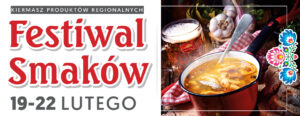 Read more about the article Festiwal Smaków – Kiermasz Produktów Regionalnych 19-22.II.