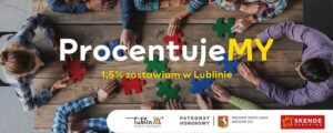 Read more about the article ProcentujeMY – wystartowała siódma edycja akcji promującej przekazywanie 1,5% podatku na organizacje społeczne z Lublina.