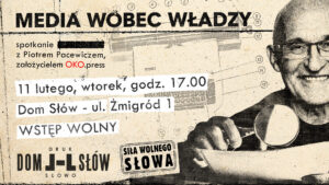 Read more about the article Media wobec władzy – spotkanie z Piotrem Pacewiczem 11.II.