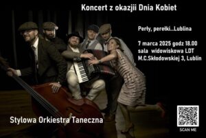 Read more about the article Koncert „Perły, perełki… Lublina – muzyka dwudziestolecia” – Lubelski Dom Technika NOT 7.III.