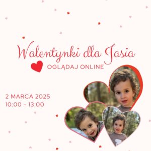 Read more about the article Walentynki Dla Jasia – program charytatywny dla Jasia Greli – 2.III.