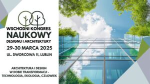 Read more about the article Wschodni Kongres Naukowy Designu i Architektury – Targi Lublin 29-30.III.