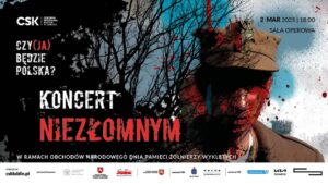 Read more about the article Koncert Niezłomnym – koncert z okazji Narodowego Dnia Pamięci Żołnierzy Wyklętych CSK  2.III.