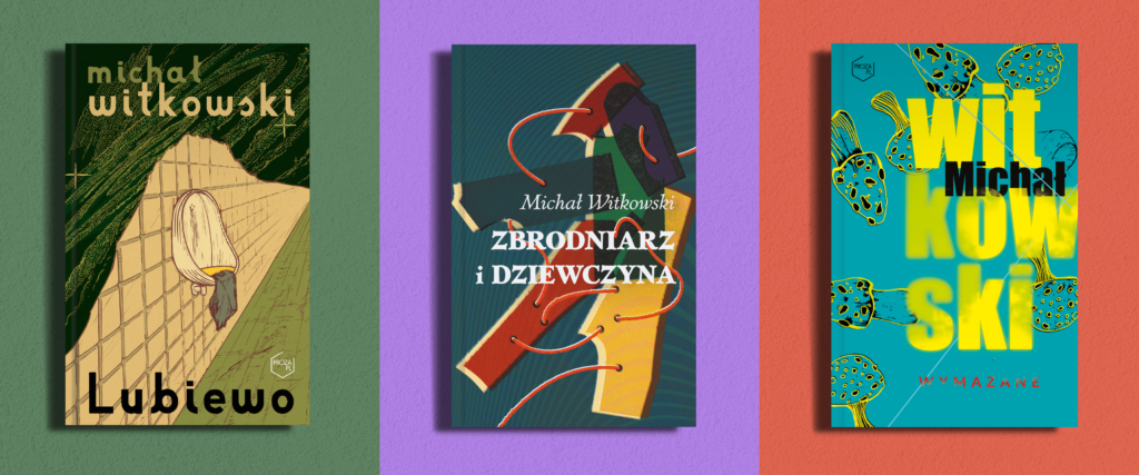Okładki trzech książek Michała Witkowskiego.
