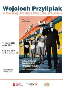 Read more about the article Spotkanie z W. Przylipiakiem wokół książki „Kelnerki, barmani, wodzireje. Jak obsługiwaliśmy klienta w PRL” – MBP 17.III.