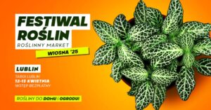 Read more about the article Festiwal Roślin – Targi Lublin 12-13.IV.