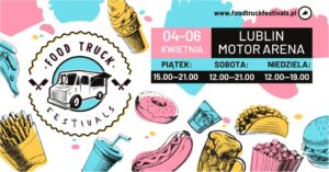 Read more about the article Food Truck Festivals #JemyNaArenie – Motor Arena 4-6.IV.