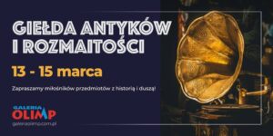 Read more about the article Giełda antyków i rozmaitości – Galeria OLIMP 13-15.III.