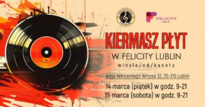 Read more about the article Kiermasz Płyt- cd/vinyle/kasety – Galeria Felicity 14-15.III.