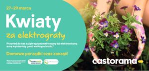 Read more about the article Kwiaty za elektrograty: ogólnopolska akcja we wszystkich sklepach Castorama 27-29.III.