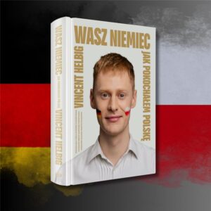 Read more about the article „Wasz Niemiec. Jak pokochałem Polskę” Vincent Helbig