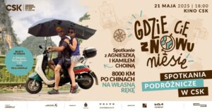 Read more about the article A. i K.Choina – 8000 km po Chinach na własną rękę – CK 21.V.