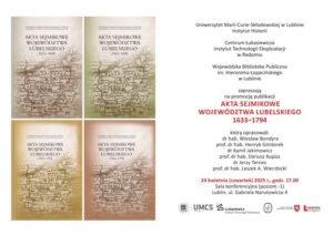 Read more about the article Promocja publikacji „Akta sejmikowe województwa lubelskiego 1633–1794” – WBP 24.IV.