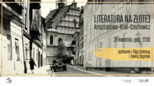 Read more about the article Literatura na Złotej. Arnsztajnowa-Krall-Czechowicz – Muzeum Czechowicza 29.IV.