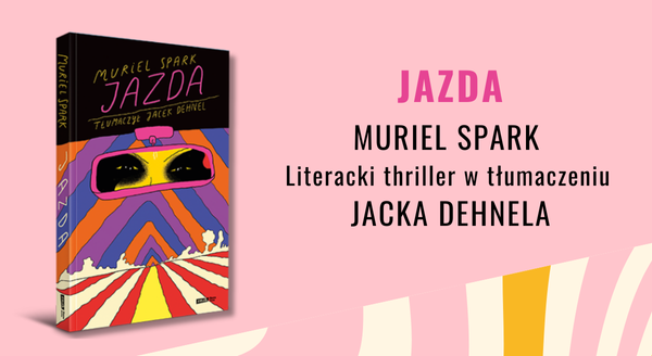 Okładka książki "Jazda" Muriel Spark