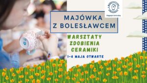Read more about the article Majówka z ceramiczna przygodą – zrobimy kubeczki – Manufaktura Bolesławiec 1-4.V.