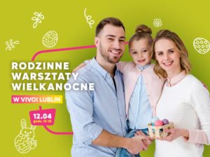 Read more about the article Warsztaty wielkanocne w VIVO! Lublin 12.IV.
