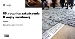 Read more about the article 80. rocznica zakończenia II wojny światowej-  spacer z przewodnikiem 8.V.