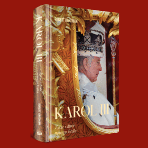 Read more about the article „Karol III. Życie i dwór nowego króla”  Robert Hardman