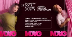 Read more about the article Filmowy weekend z Festiwalem Millennium Docs Against Gravity – CK 16-18.V.