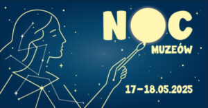 Read more about the article Noc Muzeów w Muzeum Narodowym w Lublinie 17/18.V.