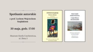 Read more about the article Spotkanie autorskie z prof. Lechem W. Szajdakiem – Muzeum Czechowicza 30.V.
