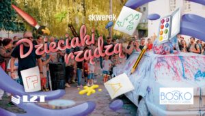 Read more about the article Dzieciaki rządzą! – rodzinna niedziela na Skwerku przy Zakładach Tytoniowych 25.V.