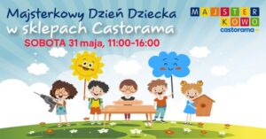 Read more about the article Świętuj Dzień Dziecka z Castoramą – dołącz do rodzinnych warsztatów Majsterkowo!  – 31.V.