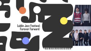 Read more about the article Lublin Jazz Festiwal: Forever Forward: Dust Bunny / Otomo Yoshihide New Jazz Quintet – CK 30.V.