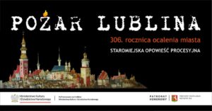 Read more about the article Pożar Lublina – 306. rocznica ocalenia miasta – 2.VI.