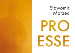 Read more about the article Wystawa Sławomira Marca  –  Pro esse – Muzeum Narodowe 13.V.-14.VIII.