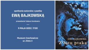Read more about the article Spotkanie autorskie z poetką Ewą Bajkowską – Muzeum Czechowicza 9.V.