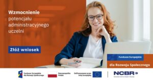 Read more about the article 100 mln zł z Funduszy Europejskich na nowoczesną administrację uczelni
